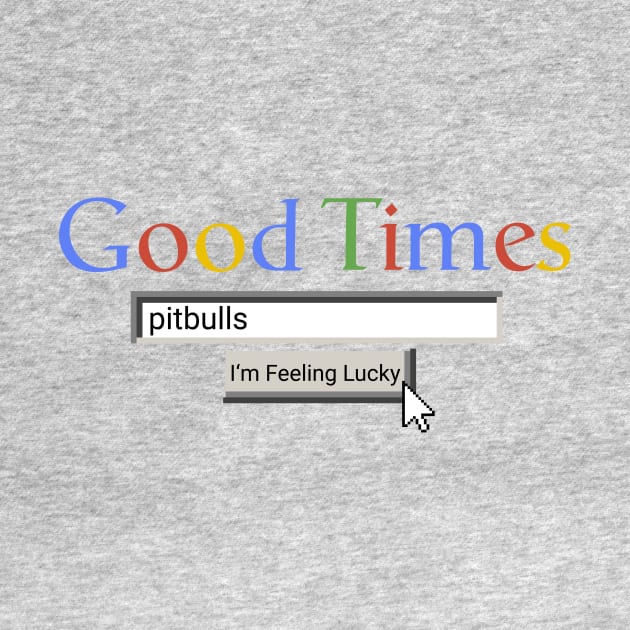 Good Times Pitbulls by Graograman